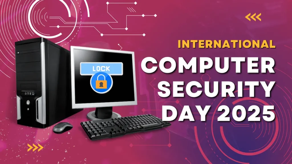 International Computer Security Day 2025: Complete Guide to Digital Safety and Awareness