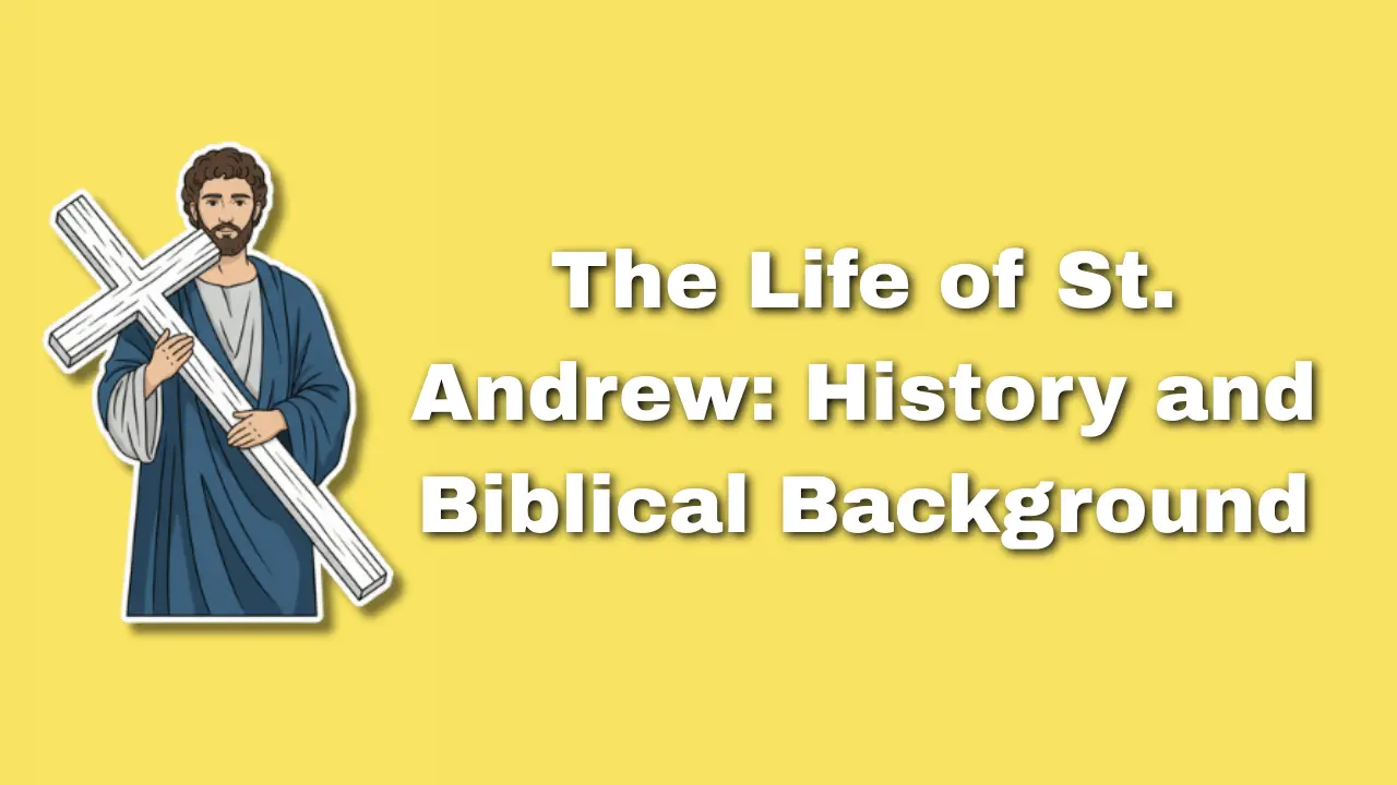 The Life of St. Andrew: History and Biblical Background