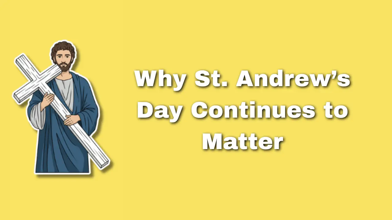 Why St. Andrew’s Day Continues to Matter